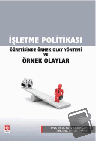 İşletme Politikası Öğretisinde Örnek Olay Yöntemi ve Örnek Olaylar - A