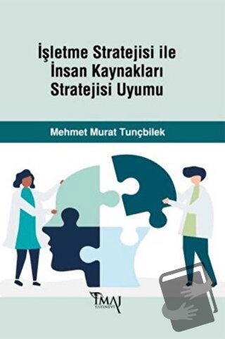 İşletme Stratejisi ile İnsan Kaynakları Stratejisi Uyumu - Mehmet Mura