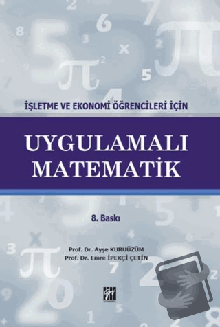 İşletme ve Ekonomi Öğrencileri İçin Uygulamalı Matematik - Ayşe Kuruüz