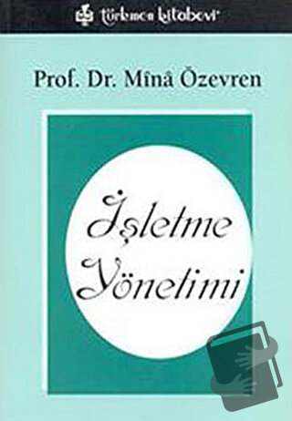 İşletme Yönetimi - Mina Özevren - Türkmen Kitabevi - Fiyatı - Yorumlar