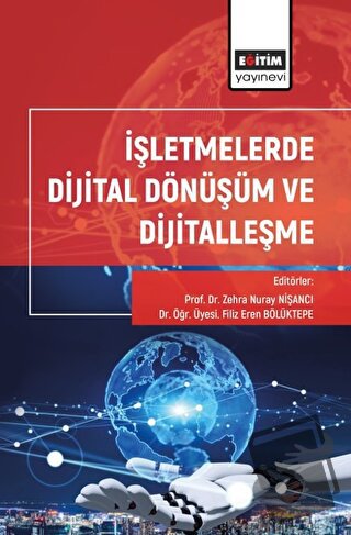 İşletmelerde Dijital Dönüşüm ve Dijitalleşme - Zehra Nuray Nişancı - E