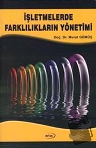 İşletmelerde Farklılıkların Yönetimi - Murat Gümüş - Marmara Kitap Mer