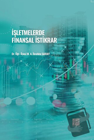 İşletmelerde Finansal İstikrar - M. A. İbrahim Sarıay - Gazi Kitabevi 