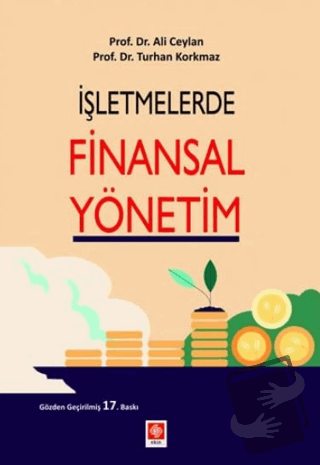 İşletmelerde Finansal Yönetim - Ali Ceylan - Ekin Basım Yayın - Fiyatı