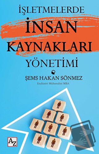 İşletmelerde İnsan Kaynakları Yönetimi - Şems Hakan Sönmez - Az Kitap 