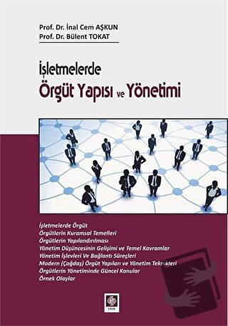 İşletmelerde Örgüt Yapısı ve Yönetimi - Bülent Tokat - Ekin Basım Yayı