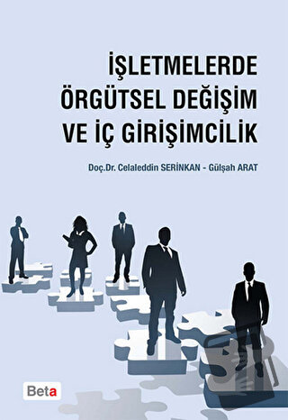 İşletmelerde Örgütsel Değişim ve İç Girişimcilik - Celaleddin Serinkan