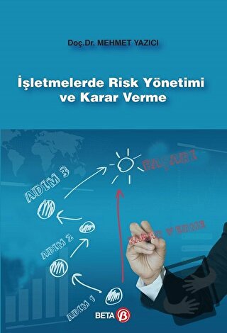 İşletmelerde Risk Yönetimi ve Karar Verme - Mehmet Yazıcı - Beta Yayın