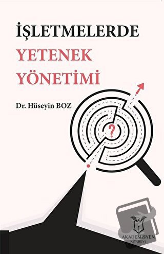 İşletmelerde Yetenek Yönetimi - Hüseyin Boz - Akademisyen Kitabevi - F