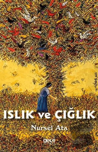 Islık ve Çığlık - Nursel Ata - Gece Kitaplığı - Fiyatı - Yorumları - S