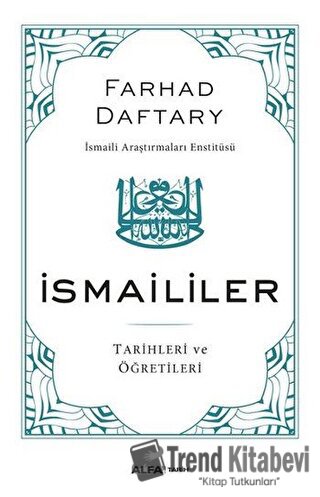 İsmaililer - Farhad Daftary - Alfa Yayınları - Fiyatı - Yorumları - Sa