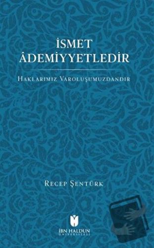 İsmet Ademiyetledir - Recep Şentürk - İbn Haldun Üniversitesi Yayınlar