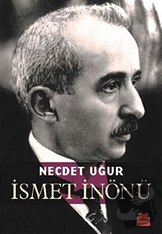 İsmet İnönü - Necdet Uğur - Kırmızı Kedi Yayınevi - Fiyatı - Yorumları