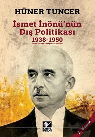 İsmet İnönü'nün Dış Politikası - Hüner Tuncer - Kaynak Yayınları - Fiy