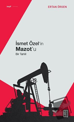 İsmet Özel'in Mazot'u - Ertan Örgen - Ketebe Yayınları - Fiyatı - Yoru