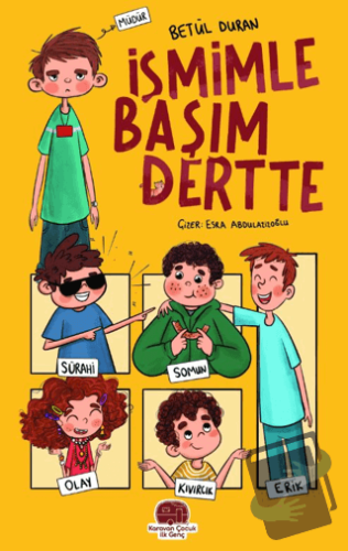 İsmimle Başım Dertte - Betül Duran - Karavan Çocuk Yayınları - Fiyatı 