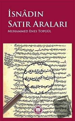 İsnadın Satır Araları - Muhammed Enes Topgül - Marmara Üniversitesi İl