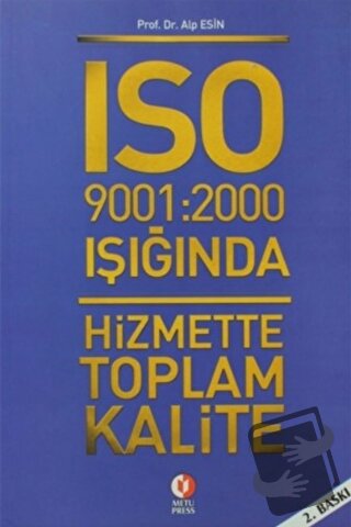 ISO 9001: 2000 Işığında Hizmette Toplam Kalite - Alp Esin - ODTÜ Geliş