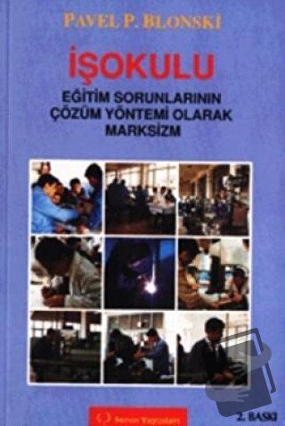 İşokulu Eğitim Sorunlarının Çözüm Yöntemi Olarak Marksizm - Pavel Petr