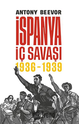 İspanya İç Savaşı 1936 - 1939 (Ciltli) - Antony Beevor - Alfa Yayınlar