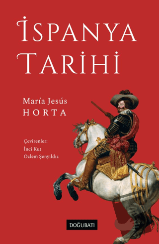 İspanya Tarihi (Ciltli) - Maria Jesus Horta - Doğu Batı Yayınları - Fi