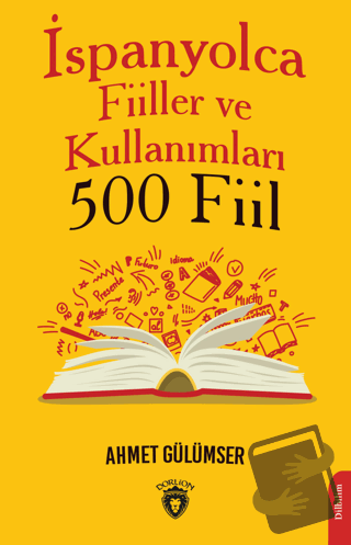 İspanyolca Fiiller ve Kullanımları (500 Fiil) - Ahmet Gülümser - Dorli