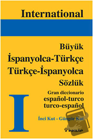 İspanyolca - Türkçe Türkçe - İspanyolca Büyük Sözlük - Güngör Kut - İn