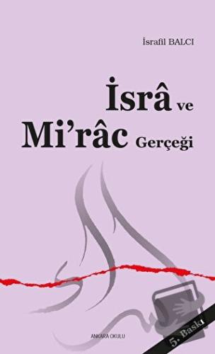 İsra ve Mi’rac Gerçeği - İsrafil Balcı - Ankara Okulu Yayınları - Fiya