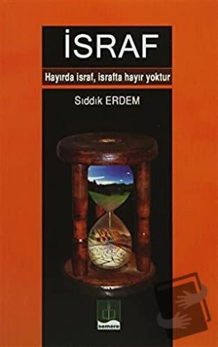 İsraf - Sıddık Erdem - Semere Yayınları - Fiyatı - Yorumları - Satın A