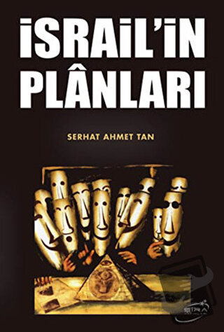 İsrail’in Planları - Serhat Ahmet Tan - Şira Yayınları - Fiyatı - Yoru