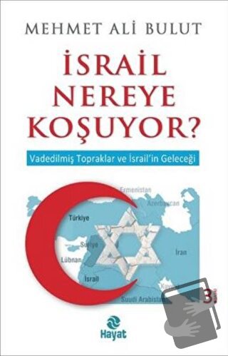 İsrail Nereye Koşuyor? - Mehmet Ali Bulut - Hayat Yayınları - Fiyatı -