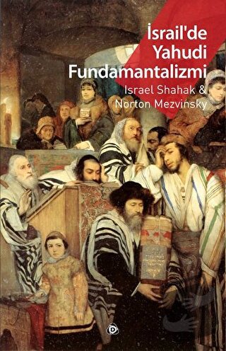 İsrail'de Yahudi Fundamantalizmi - Israel Shahak - Düşün Yayıncılık - 