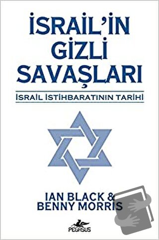 İsrail'in Gizli Savaşları İsrail İstihbaratının Tarihi - Benny Morris 