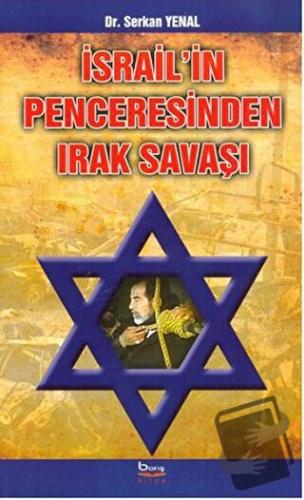 İsrail'in Penceresinden Irak Savaşı - Serkan Yenal - Barış Kitap - Fiy