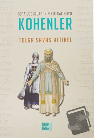 İsrailoğulları’nın Kutsal Soyu Kohenler - Tolga Savaş Altınel - MilelN