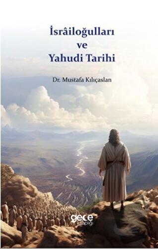 İsrailoğulları ve Yahudi Tarihi - Mustafa Kılıçaslan - Gece Kitaplığı 