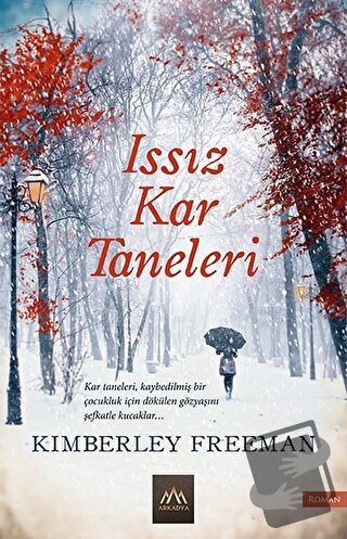 Issız Kar Taneleri - Kimberley Freeman - Arkadya Yayınları - Fiyatı - 