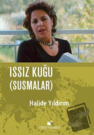 Issız Kuğu (Susmalar) (Ciltli) - Halide Yıldırım - Öteki Yayınevi - Fi