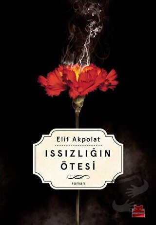 Issızlığın Ötesi - Elif Akpolat - Kırmızı Kedi Yayınevi - Fiyatı - Yor