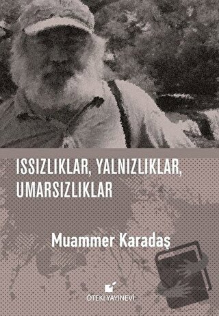 Issızlıklar, Yalnızlıklar, Umarsızlıklar (Ciltli) - Muammer Karadaş - 