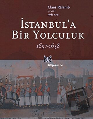 İstanbul’a Bir Yolculuk 1657-1658 - Claes Ralamb - Kitap Yayınevi - Fi