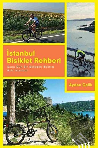 İstanbul Bisiklet Rehberi - Sana Dün Bir Seleden Baktım Aziz İstanbul 