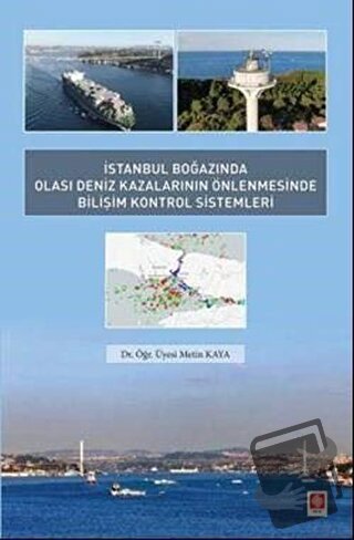 İstanbul Boğazında Olası Deniz Kazalarının Önlenmesinde Bilişim Kontro