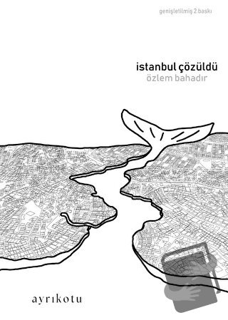 İstanbul Çözüldü - Özlem Bahadır - Ayrıkotu Yayınları - Fiyatı - Yorum