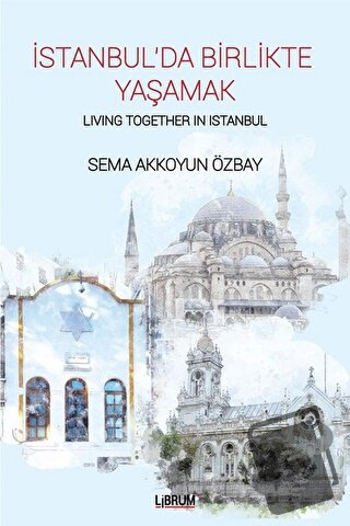 İstanbul’da Birlikte Yaşamak - Living Together In Istanbul - Sema Akko