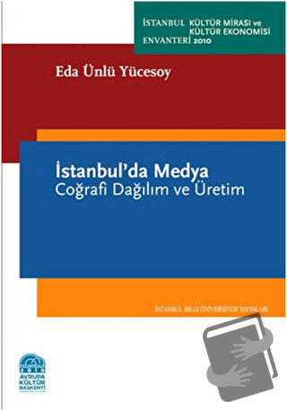 İstanbul’da Medya - Eda Ünlü Yücesoy - İstanbul Bilgi Üniversitesi Yay