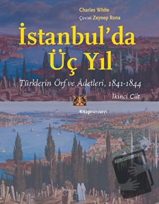 İstanbul’da Üç Yıl, Cilt 2 - Türklerin Örf ve Adetleri, 1841-1844 - Ch