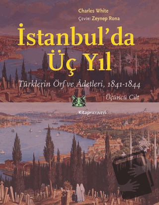 İstanbul’da Üç Yıl Cilt 3 - Charles White - Kitap Yayınevi - Fiyatı - 