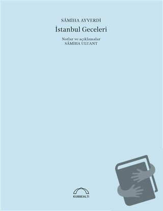 İstanbul Geceleri (50. Yıl Özel Baskı) - Samiha Ayverdi - Kubbealtı Ne