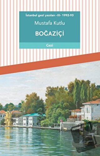 İstanbul Gezi Yazıları 3 - 1992-93 - Mustafa Kutlu - Dergah Yayınları 